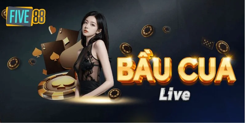 Bầu Cua Live là gì?