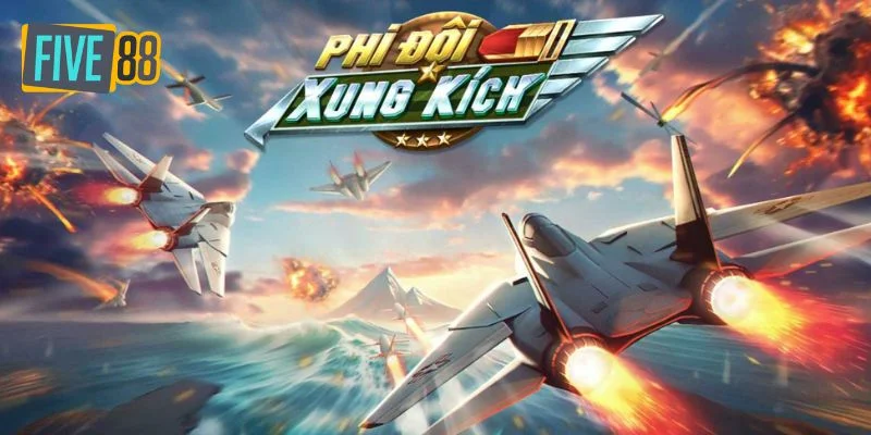 Giới thiệu game Phi Đội Xung Kích Five88